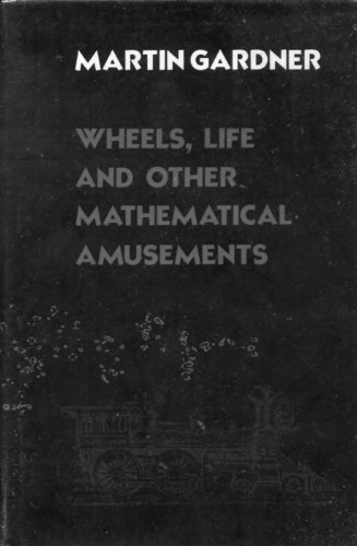 Wheels, life, and other mathematical amusements