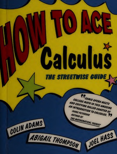 How to Ace Calculus: The Streetwise Guide