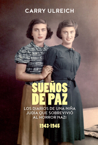 Sueños de paz: Los diarios de una niña judía que sobrev