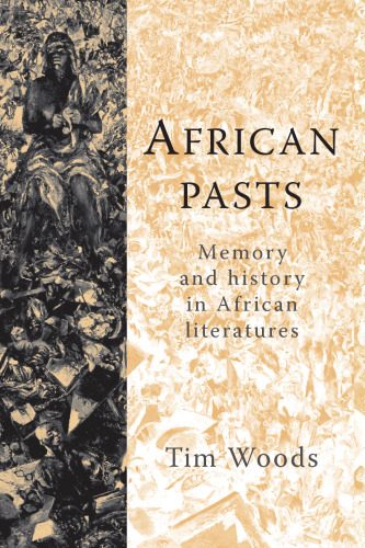 African Pasts: Memory and History in African Literatures