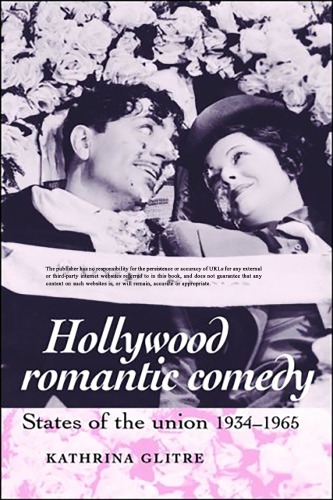 Hollywood Romantic Comedy: States of Union, 1934–1965