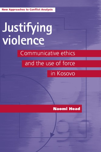 Justifying Violence: Communicative Ethics and the Use of Force in Kosovo