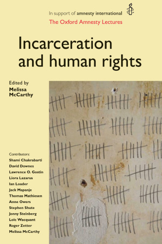 Incarceration and Human Rights : The Oxford Amnesty Lectures