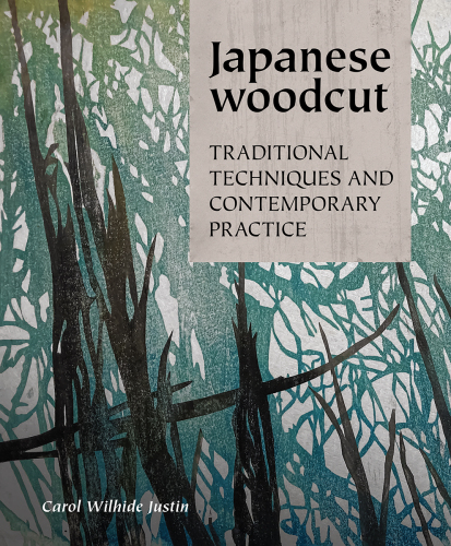 Japanese Woodcut : Traditional Techniques and Contemporary Practice