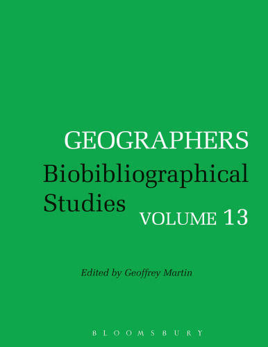 Geographers Biobibliographical Studies Volume 13