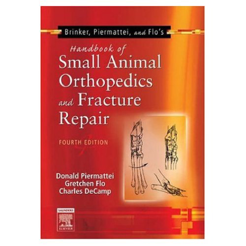 Brinker, Piermattei and Flo's Handbook of Small Animal Orthopedics and Fracture Repair 4th edition