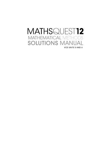 Maths Quest 12. Mathematical Methods: VCE Units 3 & 4 - Solutions Manual