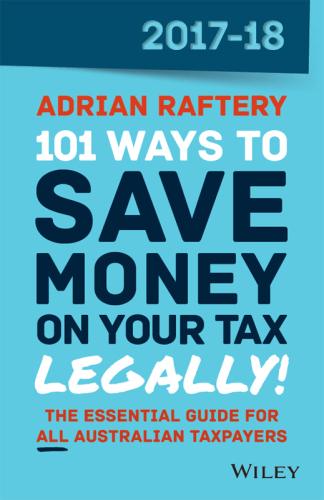 101 Ways to Save Money on Your Tax--Legally! 2017-2018