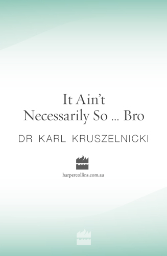It Ain't Necessarily So... Bro