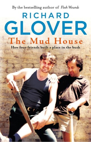 The Mud House: How four friends built a place in the bush
