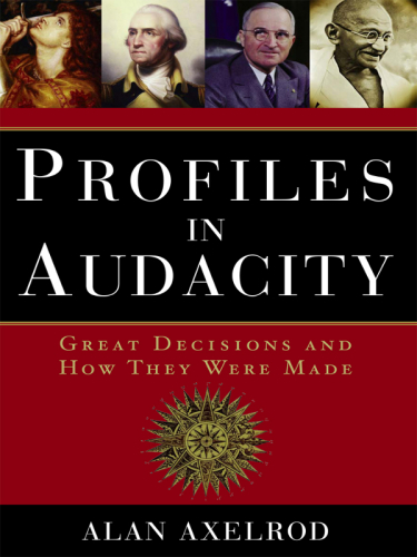 Profiles in audacity: great decisions and how they were made