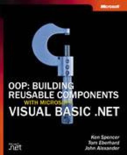 Oop: Building Reusable Components with Microsoft Visual Basic .Net (Visual Basic.Net)