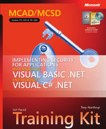 MCAD/MCSD Self-Paced Training Kit: Implementing Security for Applications with Microsoft Visual Basic .NET and Microsoft C# .NET
