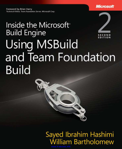 Inside the Microsoft Build Engine, 2nd Edition: Using MSBuild and Team Foundation Build
