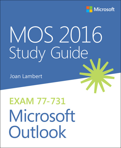 MOS 2016 Study Guide for Microsoft Outlook (MOS Study Guide)