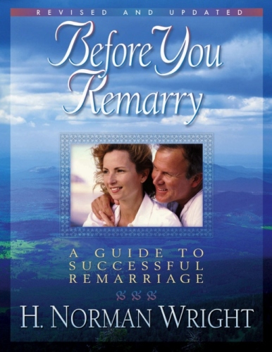 Before You Remarry: A Guide to Successful Remarriage