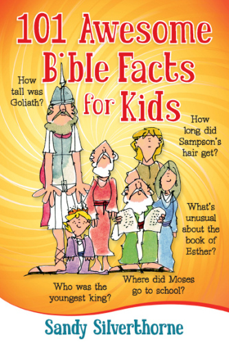101 Awesome Bible Facts for Kids
