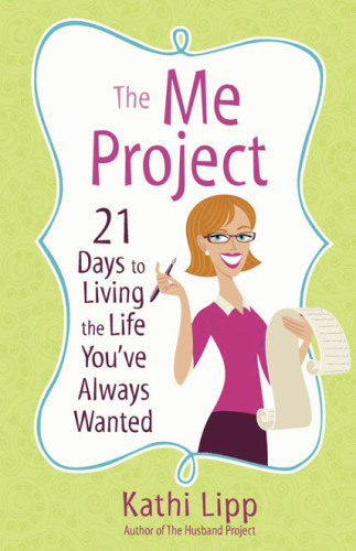 The Me Project: 21 Days to Living the Life You've Always Wanted
