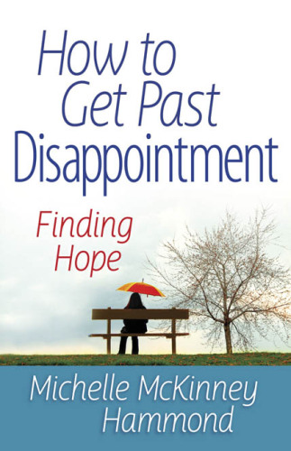 How to Get Past Disappointment: Finding Hope