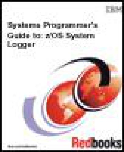 Systems Programmer's Guide to--Z/OS System Logger