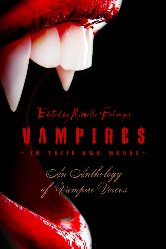 Vampires In Their Own Words: An Anthology of Vampire Voices
