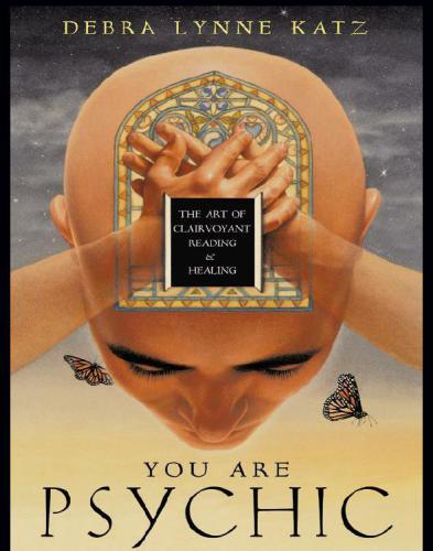 You Are Psychic: the Art of Clairvoyant Reading & Healing