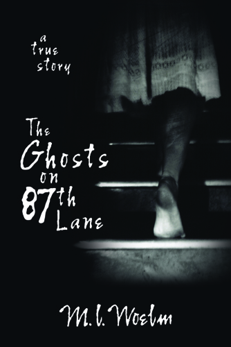 The Ghosts on 87th Lane: A True Story