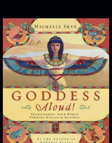 Goddess aloud!: transforming your world through rituals & mantras