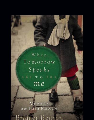 When Tomorrow Speaks to Me: Memoirs of an Irish Medium