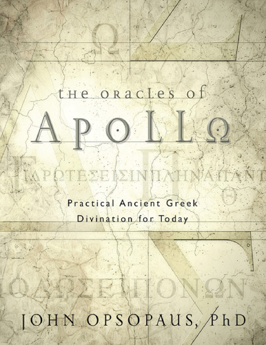 The Oracles of Apollo: Practical Ancient Greek Divination for Today