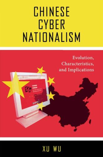 Chinese cyber nationalism : evolution, characteristics, and implications