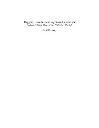 Diggers, Levellers and Agrarian Capitalism: Radical Political Thought in 17th Century English