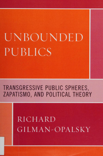 Unbounded Publics: Transgressive Public Spheres, Zapatismo, and Political Theory