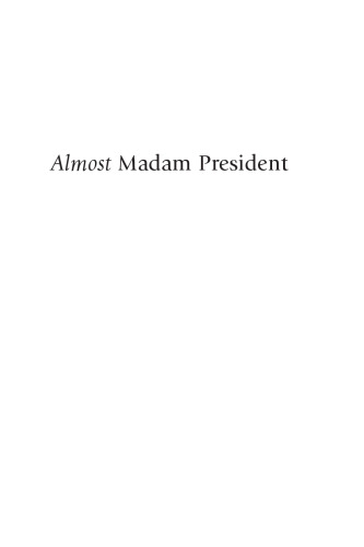 Almost Madam President : Why Hillary Clinton 'Won' in 2008