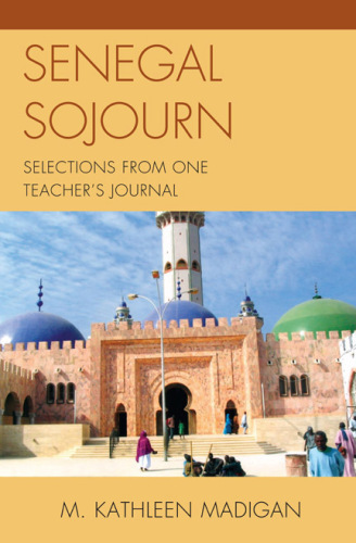 Senegal Sojourn : Selections from One Teacher's Journal