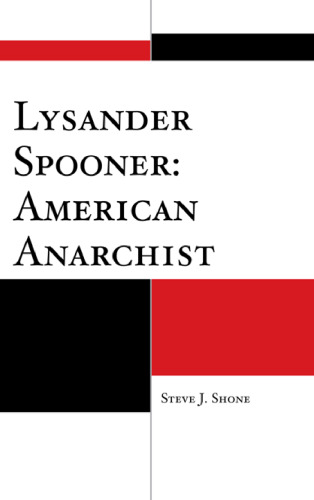 Lysander Spooner: American Anarchist