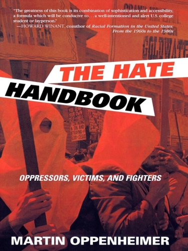 The Hate Handbook : Oppressors, Victims, and Fighters