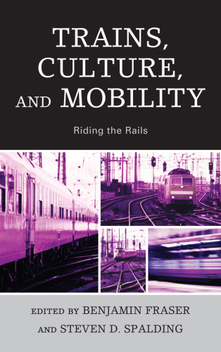 Trains, Culture, and Mobility: Riding the Rails