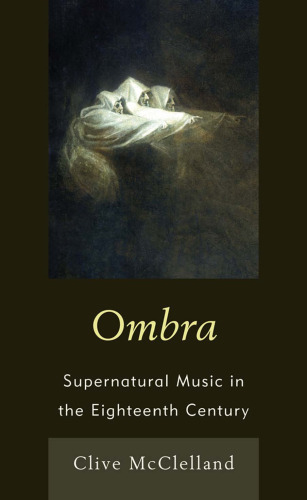 Ombra: Supernatural Music in the Eighteenth Century