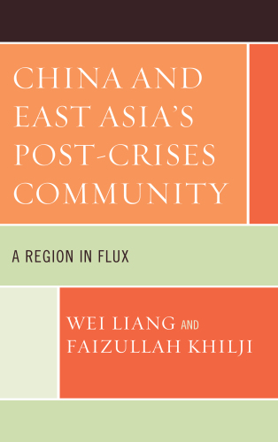 China and East Asia's Post-Crises Community : A Region in Flux
