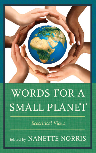 Words for a Small Planet : Ecocritical Views