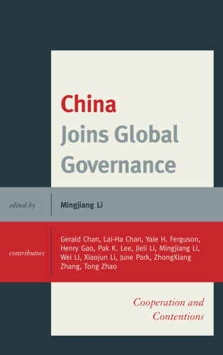 China Joins Global Governance : Cooperation and Contentions