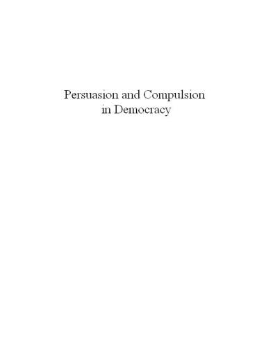 Persuasion and Compulsion in Democracy