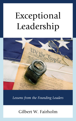 Exceptional Leadership : Lessons from the Founding Leaders