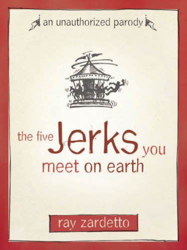 The Five Jerks You Meet on Earth: An Unauthorized Parody