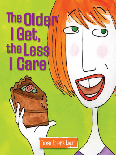 The Older I Get, the Less I Care