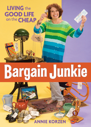 Bargain Junkie: Living the Good Life on the Cheap