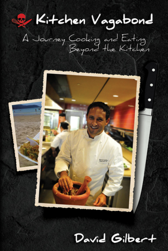 Kitchen vagabond: a journey cooking and eating beyond the kitchen