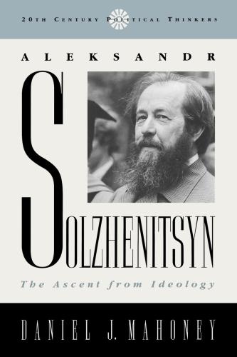 Aleksandr Solzhenitsyn: the ascent from ideology
