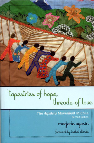 Tapestries of hope, threads of love: the arpillera movement in Chile